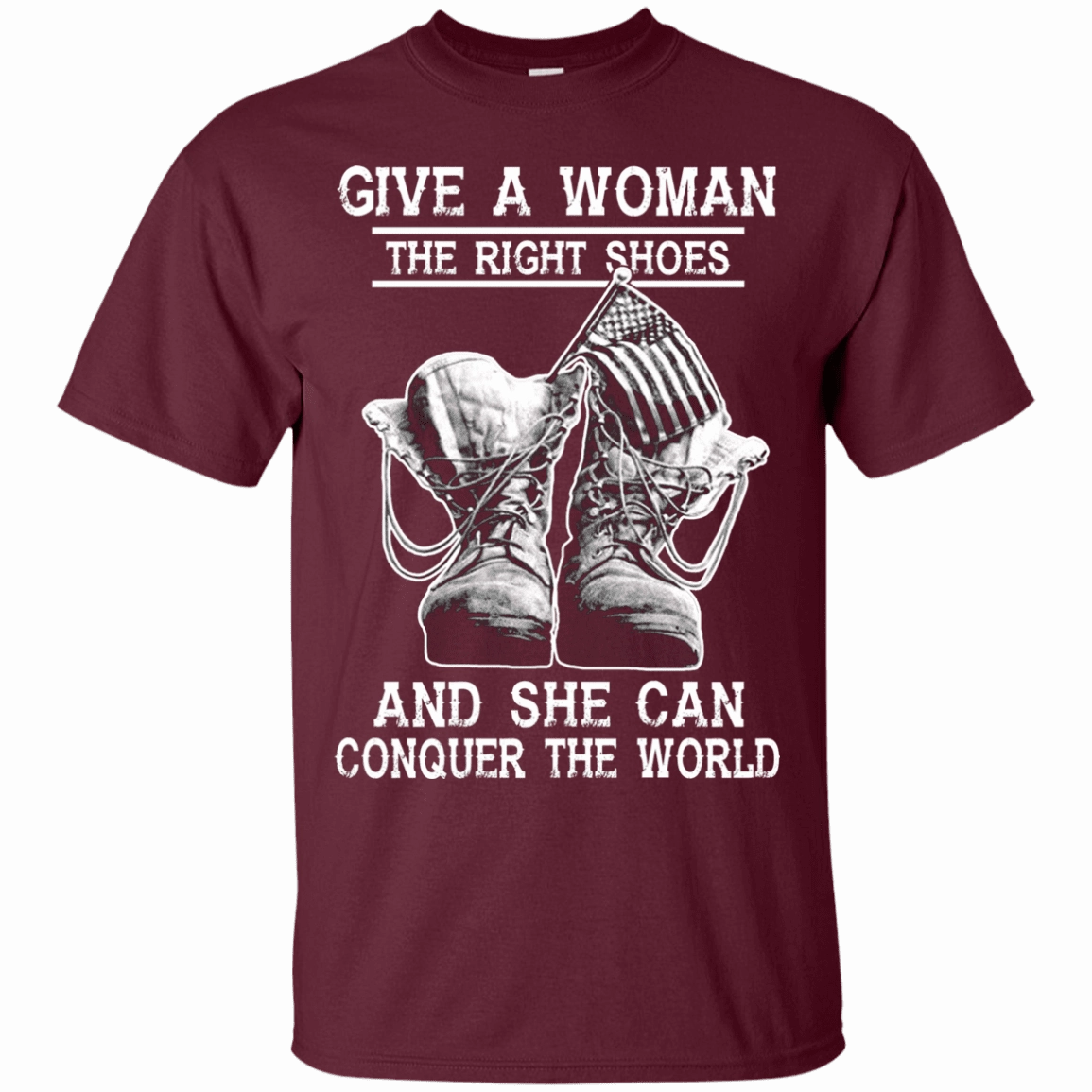 Military T-Shirt "Give a woman the right shoes, and she can conquer the world"